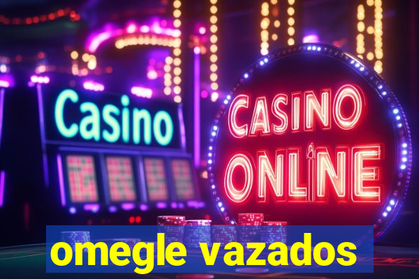 omegle vazados